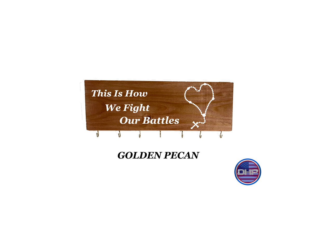 This Is How We Fight Our Battles Rosary Board
